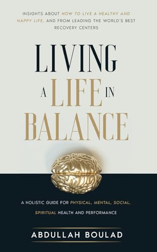 Stock image for Living a Life in Balance: A Holistic Guide for Physical, Mental, Social, Spiritual Health Performance for sale by Front Cover Books