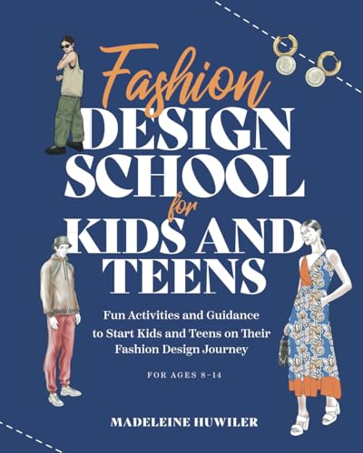 Beispielbild fr Fashion design school for kids and teens: The ultimate guide for young fashion lovers! zum Verkauf von WorldofBooks