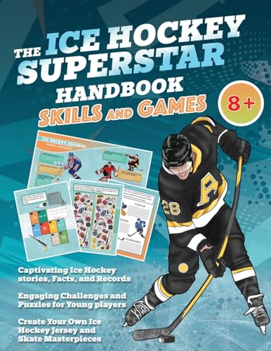 Imagen de archivo de The Ice Hockey Superstar Handbook - Skills and Games: The ultimate activity book for ice hockey-loving kids, age 8+ (Sports Activity Book Series for kids 8+) a la venta por GF Books, Inc.