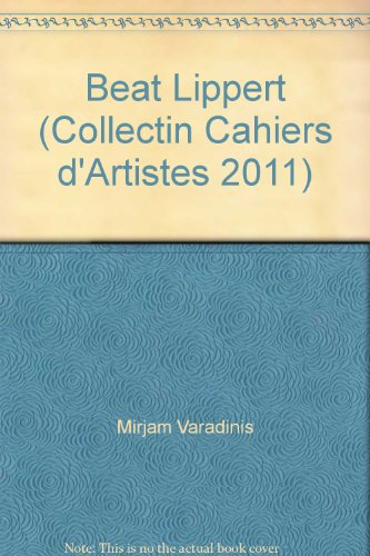 Stock image for Beat Lippert (Collectin Cahiers d'Artistes 2011) for sale by Zubal-Books, Since 1961