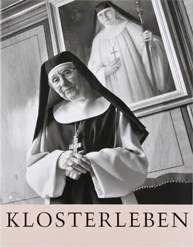 Stock image for Klosterleben: Klausur-Frauenklster der Schweiz: Klausur-Frauenklster der Ostschweiz for sale by Buchmarie
