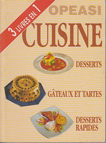 Beispielbild fr Desserts, gteaux et tartes, desserts rapides (OPEASI cuisine) zum Verkauf von Ammareal