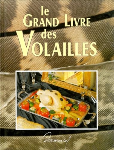 Beispielbild fr Le grand livre des volailles zum Verkauf von Ammareal