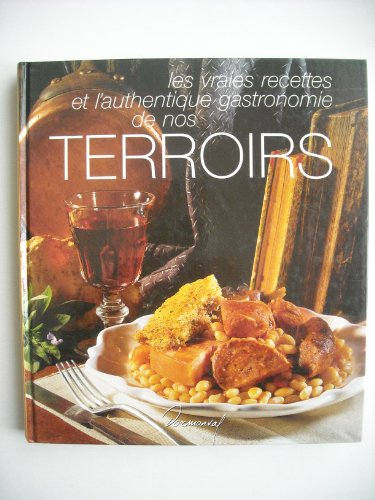 Beispielbild fr Les Vraies Recettes Et L'authentique Gastronomie De Nos Terroirs zum Verkauf von RECYCLIVRE