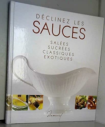 Beispielbild fr Dclinez les sauces sucres, classiques, exotiques zum Verkauf von Better World Books