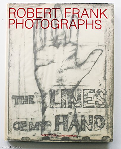 9783907509043: Robert Frank Photographs: The Lines of My Hand