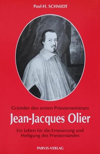 Beispielbild fr Jean-Jacques Olier: Ein Leben fr die Erneuerung und Heiligung des Priesterstandes zum Verkauf von medimops