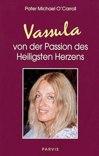 9783907523612: Vassula von der Passion des Heiligsten Herzens (Livre en allemand)