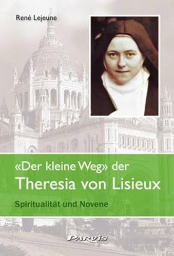 Imagen de archivo de Lejeune, R: Der kleine Weg der Theresia von Lisieux a la venta por medimops