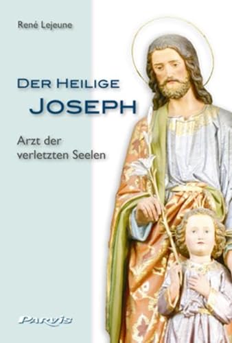 Imagen de archivo de Der heilige Joseph, Arzt der verletzten Seelen a la venta por medimops