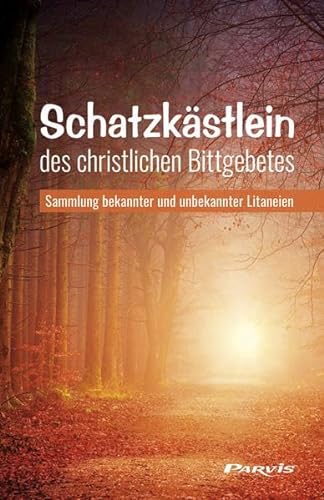 Beispielbild fr Schatzkstlein des christlichen Bittgebetes: Sammlung bekannter und unbekannter Litaneien zum Verkauf von medimops