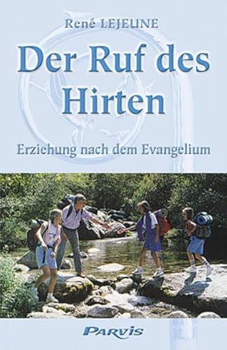 Beispielbild fr Der Ruf des Hirten : Erziehung nach dem Evangelium. zum Verkauf von medimops