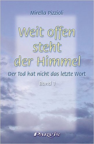 Imagen de archivo de Weit offen steht der Himmel: Band 1: Der Tod hat nicht das letzte Wort a la venta por medimops