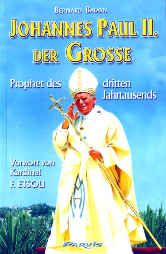 Stock image for Johannes Paul II., der Grosse: Prophet des dritten Jahrtausends for sale by Norbert Kretschmann