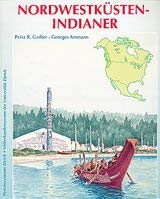 Stock image for Nordwestksten-Indianer: Zur Kultur, Geschichte und Gegenwartssituation. Materialien und Vorschlge fr den Unterricht for sale by Dunaway Books