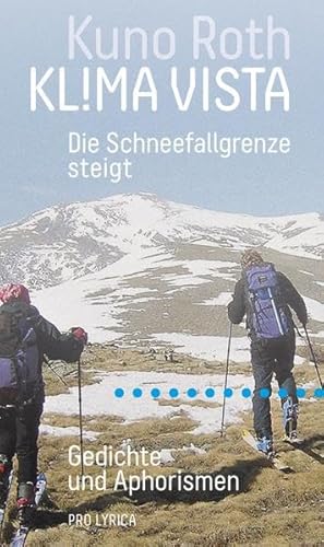 Beispielbild fr KL!MA VISTA ? Die Schneefallgrenze steigt?: Gedichte und Aphorismen zum Verkauf von medimops