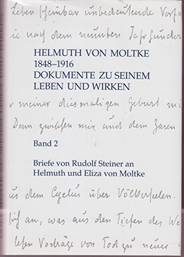 9783907564165: Helmuth von Moltke 1848 - 1916 Dokumente zu seinem Leben und Wirken Band 2 Briefe von Rudolf Steiner an Helmuth und Eliza von Moltke
