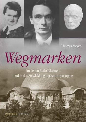 Stock image for Wegmarken im Leben Rudolf Steiners und in der Entwicklung der Anthroposophie. for sale by Antiquariat Bernhardt