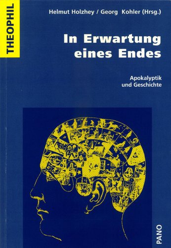 In Erwartung eines Endes : Apokalyptik und Geschichte - Helmut Holzhey