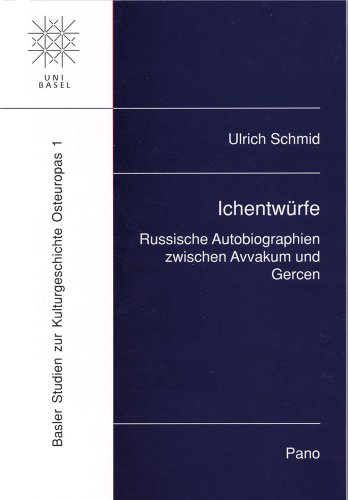 Ichentwurfe: Russische Autobiographien Zwischen Avvakum Und Gercen.