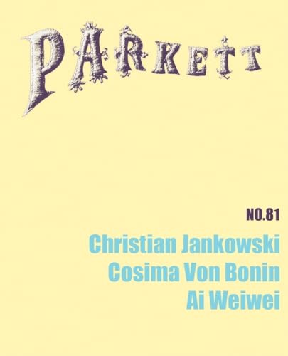 Beispielbild fr Parkett No. 81: Christian Jankowski, Cosima von Bonin, Ai Weiwei zum Verkauf von Read Books