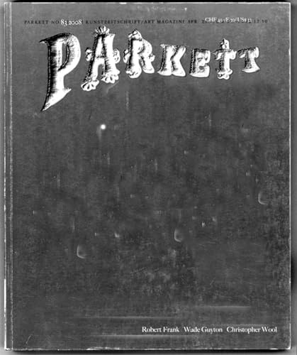 Stock image for Parkett No. 83: Robert Frank, Wade Guyton, Christopher Wool for sale by Strand Book Store, ABAA