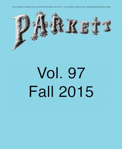 Beispielbild fr Parkett No. 97: Andrea B�ttner, Abraham Cruzvillegas, Camille Henrot, Hito Steyerl and more (The Parkett Series with Contemporary Artists / Die Parkett-Reihe MIt Gegenwartskunstlern) zum Verkauf von Housing Works Online Bookstore