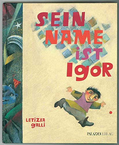 Beispielbild fr Sein Name ist Igor. Bilderbuch.Geschichte und Bilder von Letizia Galli. [Dt. Bearb. aus dem Engl.: Henriette von Ballmoos] zum Verkauf von Versandantiquariat BUCHvk