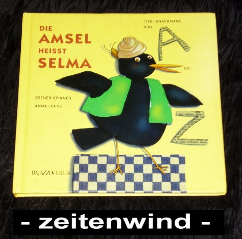 Beispielbild fr Die Amsel heisst Selma. Tier-Anagramme von A bis Z. zum Verkauf von Antiquariat Hentrich (Inhaber Jens Blaseio)