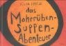 Stock image for Das Mohrrbensuppen-Abenteuer. for sale by Ammareal