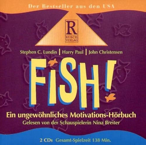 Fish! Ein ungewöhnliches Motivations-Hörbuch - Rusch Alex S, Lundin Stephen C, Paul Harry, Christensen John