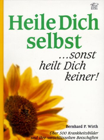 Stock image for Heile Dich selbst, sonst heilt Dich keiner! for sale by medimops