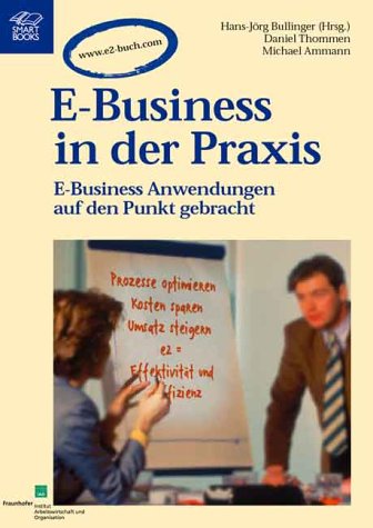 E-Business Praxis - Bullinger, Hans-Jörg, Daniel Thommen und Michael Amann