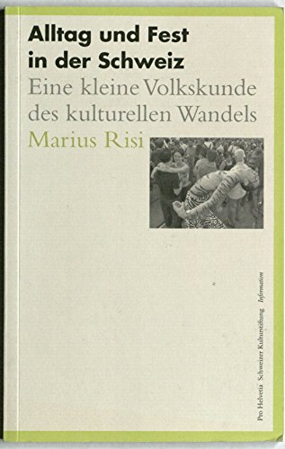 Beispielbild fr Alltag und Fest in der Schweiz. Eine kleine Volkskunde des kulturellen Wandels zum Verkauf von medimops