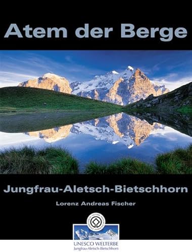 Beispielbild fr Atem der Berge. Jungfrau-Aletsch-Bietschhorn zum Verkauf von Arbeitskreis Recycling e.V.