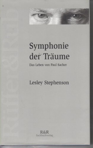 Imagen de archivo de Symphonie der Trume. Das Leben des Paul Sacher a la venta por medimops