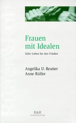 Stock image for Frauen mit Idealen : Zehn Leben fr den Frieden for sale by Buchpark