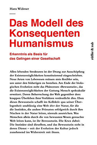 Beispielbild fr Das Modell des Konsequenten Humanismus: Erkenntnis als Basis fr das Gelingen einer Gesellschaft zum Verkauf von medimops