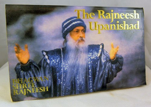 The Rajneesh upanishad: Talks given to the Rahneesh International University of Mysticism (9783907757000) by Rajneesh