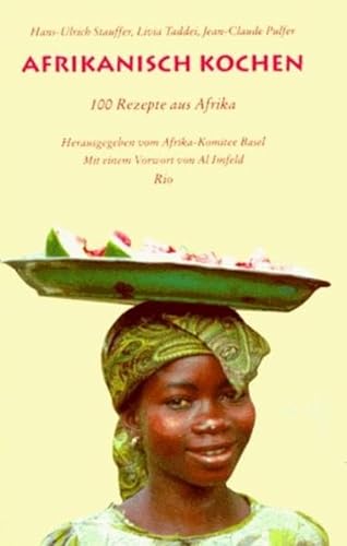 Imagen de archivo de Afrikanisch Kochen. 100 Rezepte aus Afrika a la venta por medimops