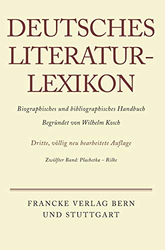 9783907820124: Deutsches Literatur-Lexikon, Band 12, Plachetka - Rilke