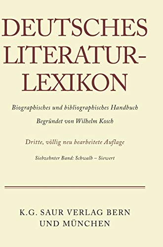 Deutsches Literatur-Lexikon Bd. 17., Schwalb - Siewert / [die Mitarb. dieses Bd. Ingrid Bigler . - Ingrid (Mitwirkender) Bigler-Marschall