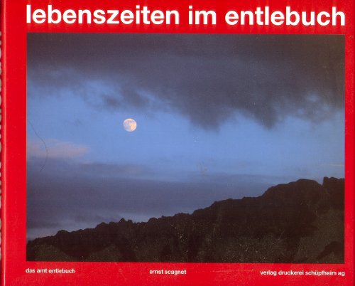 Beispielbild fr Lebenszeiten im Entlebuch - Bildband Scagnet, Ernst zum Verkauf von online-buch-de