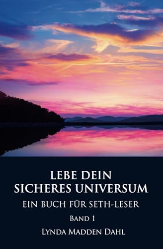 Stock image for LEBE DEIN SICHERES UNIVERSUM, Band 1: EIN BUCH FUeR SETH-LESER for sale by Revaluation Books