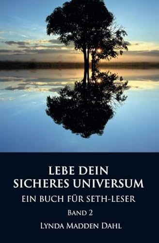 Stock image for LEBE DEIN SICHERES UNIVERSUM, Band 2: EIN BUCH FR SETH-LESER for sale by medimops