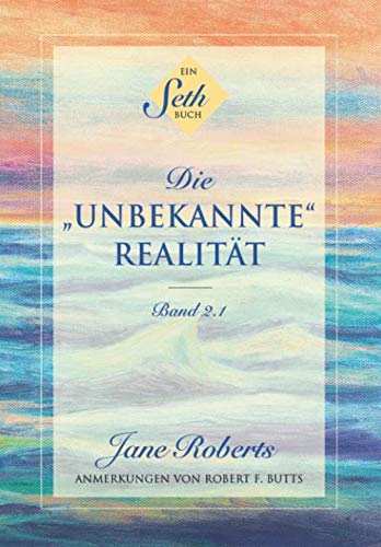 Stock image for Ein Seth-Buch: Die "unbekannte" Realitt: Band 2.1 (German Edition) for sale by Books Unplugged