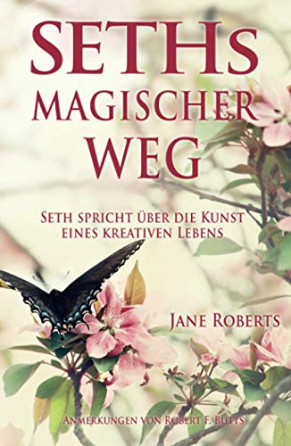 Stock image for SETHs MAGISCHER WEG: Seth spricht ber die Kunst eines kreativen Lebens (German Edition) for sale by Books Unplugged