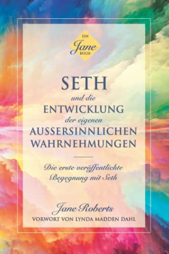 Stock image for SETH UND DIE ENTWICKLUNG DER EIGENEN AUSSERSINNLICHEN WAHRNEHMUNGEN: Die erste verffentlichte Begegnung mit Seth (German Edition) for sale by Book Deals