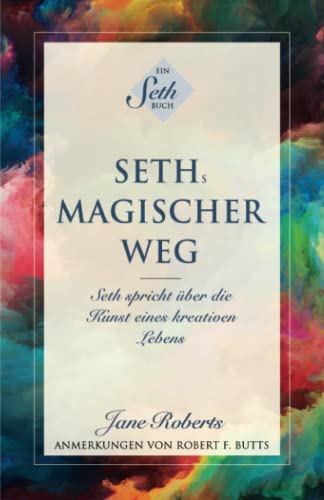 Stock image for SETHs MAGISCHER WEG: Seth spricht ber die Kunst eines kreativen Lebens (German Edition) for sale by GF Books, Inc.