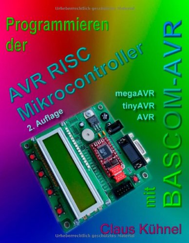 Imagen de archivo de Programmieren der AVR RISC Mikrocontroller mit BASCOM-AVR: Eine Einfhrung anhand von Programmbeispielen a la venta por medimops